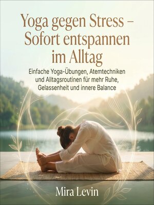 cover image of Yoga gegen Stress – Sofort entspannen im Alltag